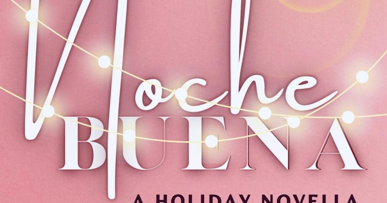 Nochebuena: a holiday novella – Stephanie Shea