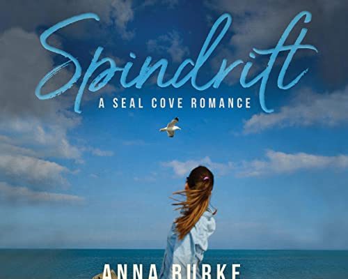 Spindrift: Seal Cove Series #1 – Anna Burke